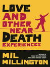 Love and Other Near Death Experiences (eBook)